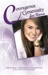 Courageous Generosity for Teens - Mitch Stacy