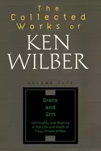The Collected Works of Ken Wilber, Volume 5 - Wilber Ken