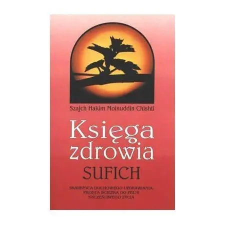 Księga zdrowia Sufich - Sz.H.M. Chishti