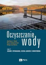 Oczyszczanie wody T.1 Zasoby, wymagania.. - Apolinary L. Kowal, Maria Świderska-Bróż, Małgorz