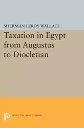 Taxation in Egypt from Augustus to Diocletian - Wallace Sherman LeRoy