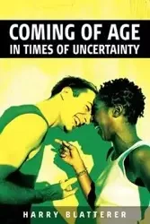 Coming of Age in Times of Uncertainty - Harry Blatterer