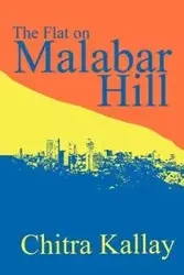 The Flat on Malabar Hill - Kallay Chitra