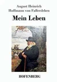 Mein Leben - August von Fallersleben