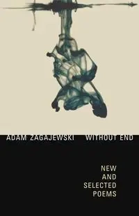 Without End - Adam Zagajewski