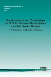Developments and Trend Maps for Soft Continuum Manipulators and Soft Snake Robots - Rajashekhar V. S.