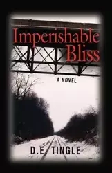 Imperishable Bliss - Tingle D. E.