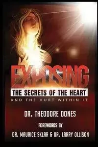 Exposing The Secrets of The Heart - Theodore Dones