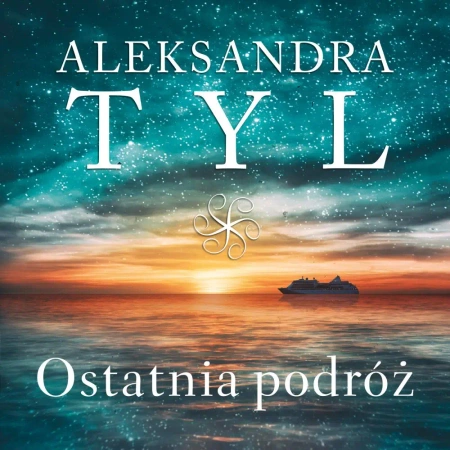 audiobook Ostatnia podróż - Aleksandra Tyl