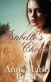 Isabelle's Choice - AnneMarie Brear