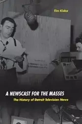 A Newscast for the Masses - Timothy Kiska