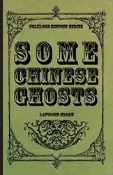 Some Chinese Ghosts - Hearn Lafcadio