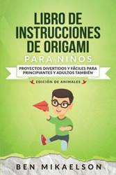 Libro de Instrucciones de Origami para Niños Edición de Animales - Ben Mikaelson