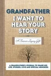 Grandfather, I Want To Hear Your Story - Publishing Group The Life Graduate