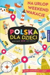 Polska dla dzieci. Na urlop, weekend, wakacje - praca zbiorowa