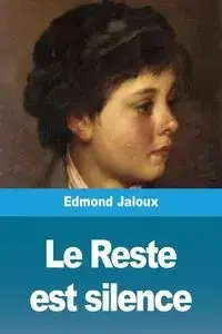 Le Reste est silence - Edmond Jaloux