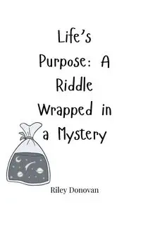 Life's Purpose - Donovan Riley