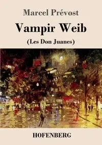 Vampir Weib - Marcel Prévost