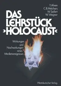 Das Lehrstück „Holocaust" - Ahren Yizhak