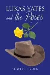 Lukas Yates and the Roses - Lowell Volk F