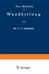 Neue Methoden Der Wundheilung - Carl Schleich Ludwig
