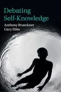 Debating Self-Knowledge - Anthony Brueckner