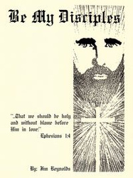 Be My Disciples - Jim Reynolds