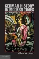 German History in Modern Times - William W. Hagen