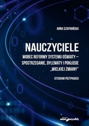 Nauczyciele wobec reformy systemu... - Anna Szafrańska