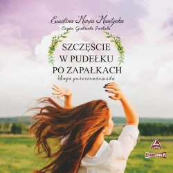 audiobook Saga gościeradowska. Tom 1. Szczęście w pudełku po zapałkach - Ewelina Maria Mantycka