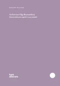 Archiwum Olgi Boznańskiej - Marlena Wilczak