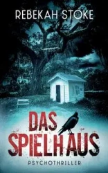 Das Spielhaus - Rebekah Stoke