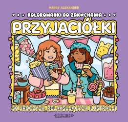 Kolorowanki do zakochania. Przyjaciółki - Harry Alexander