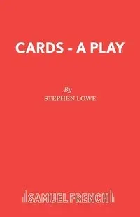 Cards - A Play - Stephen Lowe
