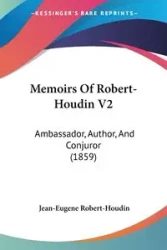 Memoirs Of Robert-Houdin V2 - Robert-Houdin Jean-Eugene