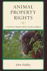 Animal Property Rights - John Hadley