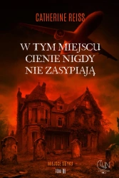 W tym miejscu cienie nigdy nie zasypiają - Catherine Reiss