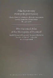 Atlas historyczny metropolii przemyskiej - Opracowanie zbiorowe