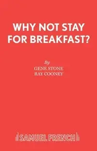 Why Not Stay For Breakfast? - Gene Stone