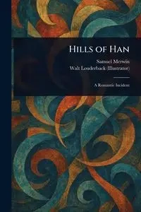 Hills of Han - Samuel Merwin