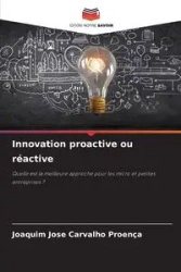 Innovation proactive ou réactive - Jose Carvalho Proença Joaquim