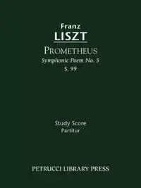 Prometheus, S.99 - Liszt Franz