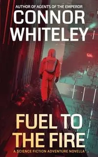 Fuel To The Fire - Whiteley Connor