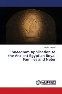 Enneagram Application to the Ancient Egyptian Royal Families and Neter - Youssef Ghada