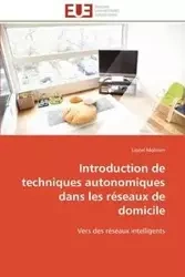 Introduction de techniques autonomiques dans les réseaux de domicile - MOLINIER-L