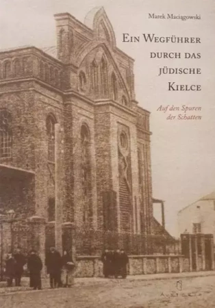 Ein Wegfuhrer durch das Judische Kielce - Marek Maciągowski