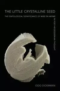 The Little Crystalline Seed - Dickmann Iddo