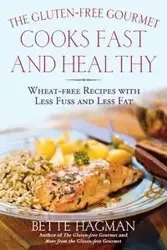 GLUTEN FREE GOURMET COOKS FAST AND - BETTE HAGMAN