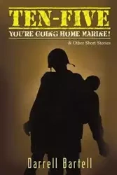 Ten-Five - You're Going Home, Marine! - Darrell Bartell