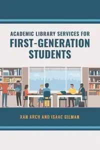 Academic Library Services for First-Generation Students - Arch Xan